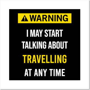 Warning Travel Traveling Travelling Traveler Travelers Traveller Travellers Posters and Art